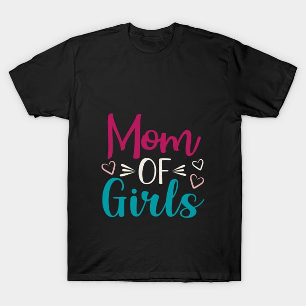 Mom of Girls T-Shirt by Look11301